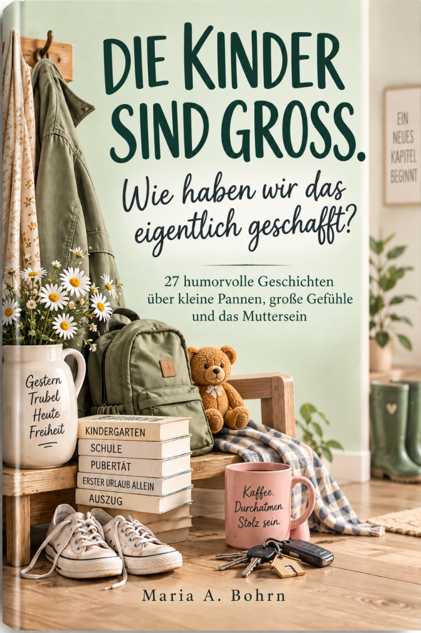 Originalcover: Die Kinder sind groß. Wie haben wir das eigentlich geschafft?